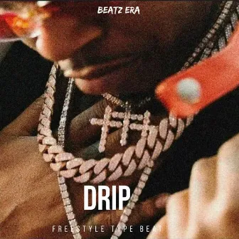 Drip - Freestyle Type Beat by Beatz Era