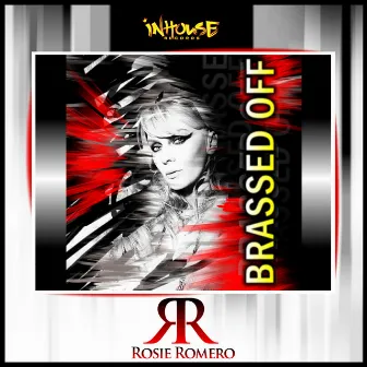 Brassed Off by Rosie Romero