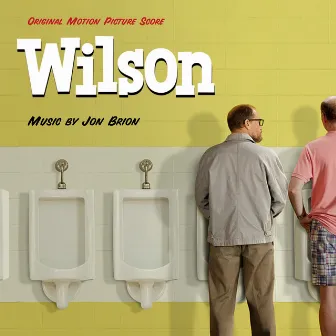 Wilson (Original Motion Picture Score) by Jon Brion