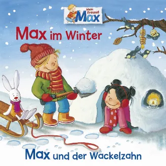 10: Max im Winter / Max und der Wackelzahn by Max