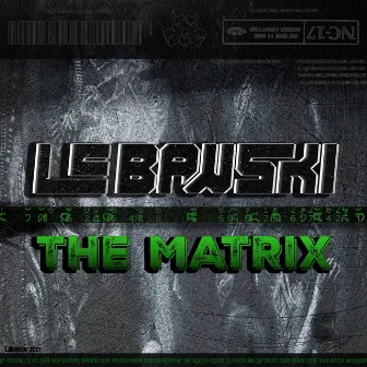 The Matrix by LE BAWSKI