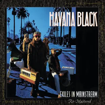 Exiles In Mainstream (Remastered) by Havana Black