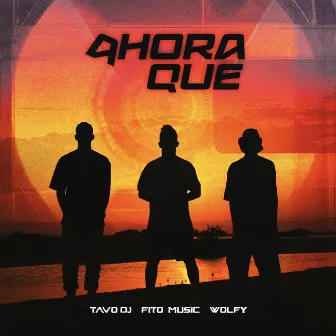 Ahora Que by Wolfy