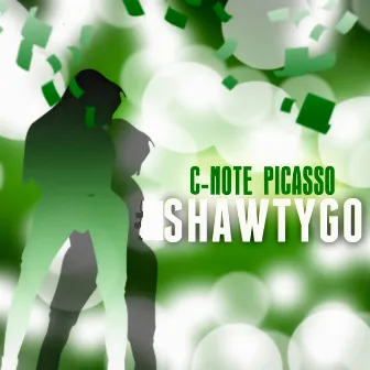 Shawty Go by C-Note Picasso