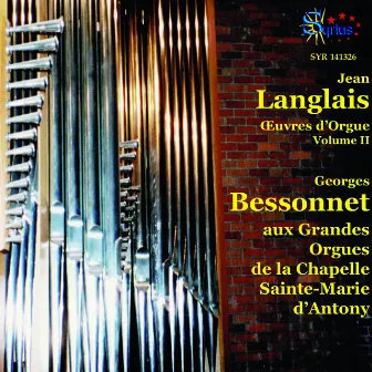 Jean Langlais, œuvres d'orgue, vol. 2 by Georges Bessonnet