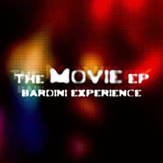 The Movie EP by Bardini Experience