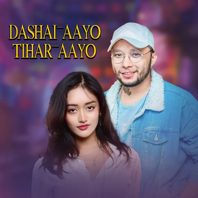 Dashai Aayo Tihar Aayo