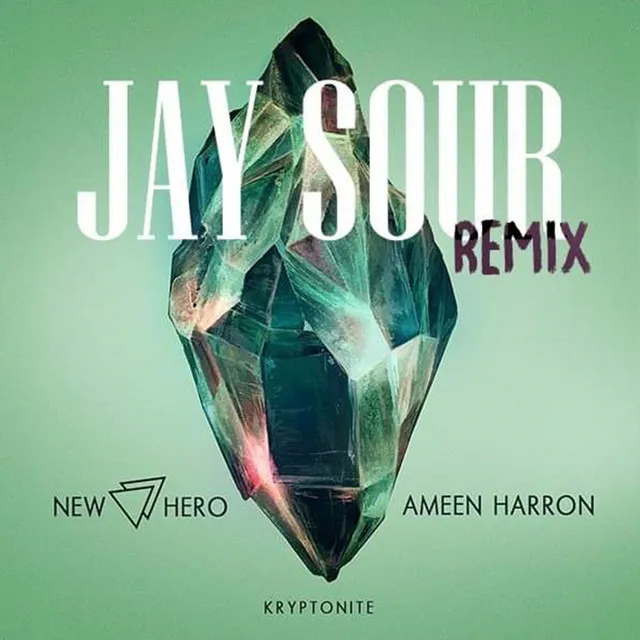 Kryptonite - Jay Sour Remix