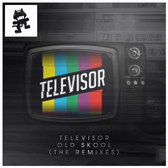 Old Skool (The Remixes) by Televisor