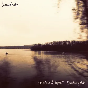 Shadows & Light / Sanctuary Dub by Saudade