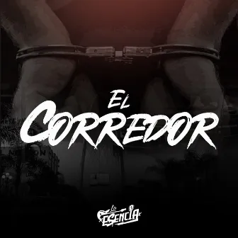 El Corredor by La Esencia De Tijuana