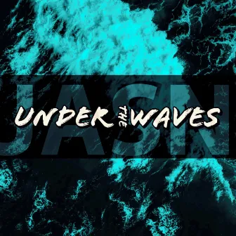 Under the Waves by Unknown Artist