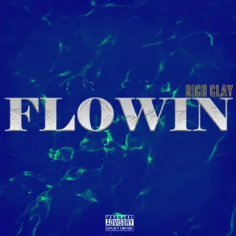 Flowin by Rich Clay