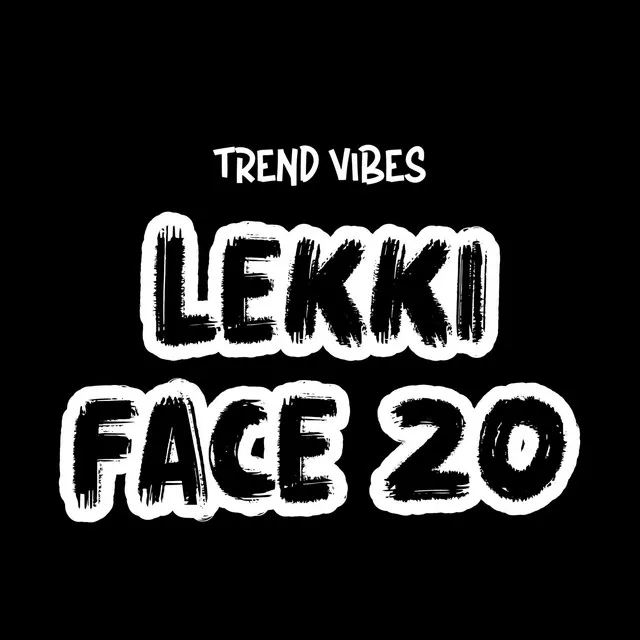 Lekki Face 20 - Radio Edit