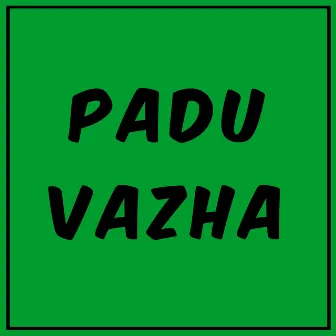 Padu Vazha by Ashwin Bhaskar