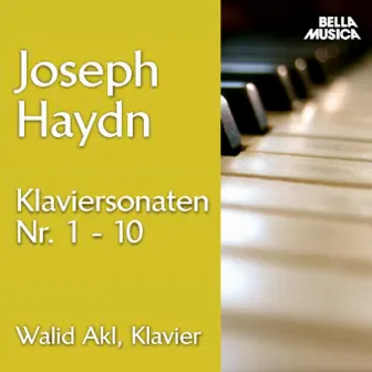 Haydn: Klaviersonaten No. 1 - 10 by Walid Akl