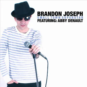 Small Town Superstar (feat. Abby Denault) by Brandon Joseph