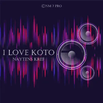 I Love Koto by NayTens KreF