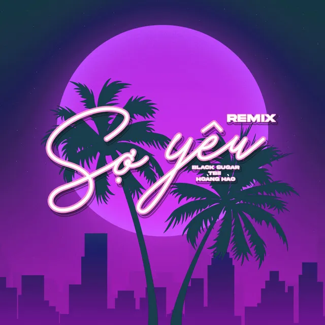 Sợ Yêu - Remix Version