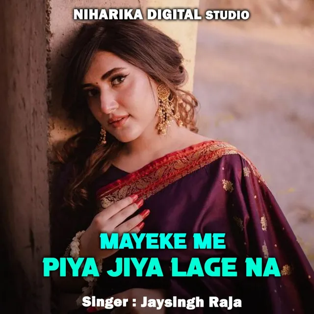 Mayeke Me Piya Jiya Lage Na