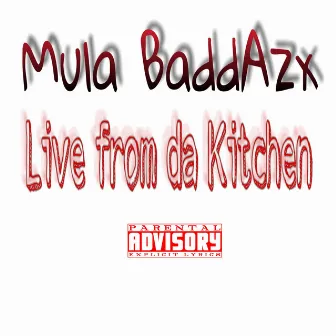 Live from Da Kitchen by Mula BaddAzx