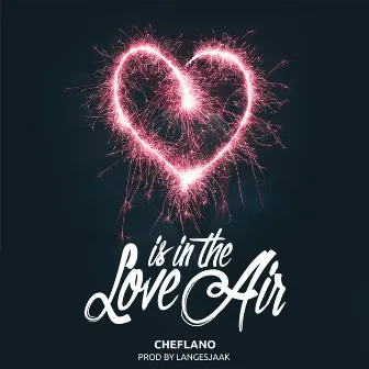 Love Is in the Air by Cheflano