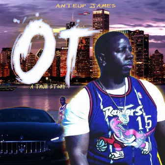 O.T: A True Story by ANTEUP JAMES