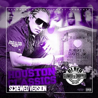 Houston Classic's (Slowed & Chopped) by Dan G The Punchline Poet