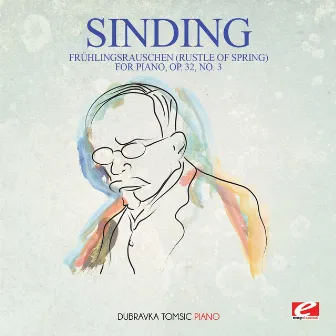 Sinding: Frühlingsrauschen (Rustle of Spring) for Piano, Op. 32, No. 3 (Digitally Remastered) by Christian Sinding