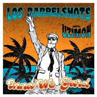 Inna We Yard (Los Barrelshots Meets Uzimon) by Los Barrelshots