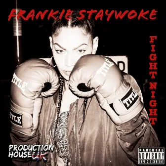 Fight Night by Frankie StayWoke