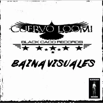 Baina Visuales by Cuervo Loomi