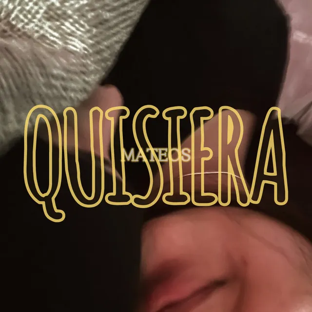 QUISIERA