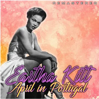 April in Portugal (Remastered) by Eartha Kitt