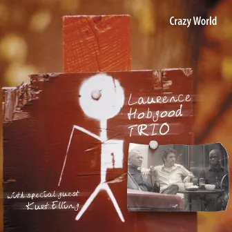 Crazy World by Laurence Hobgood Trio