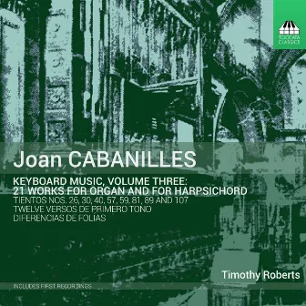 Cabanilles: Keyboard Music, Vol. 3 by Juan Cabanilles