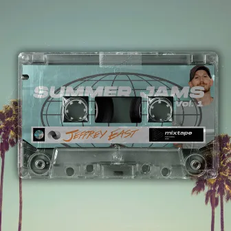 Summer Jams Mixtape Volume 1 by Jeffrey East