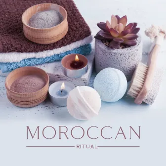 Moroccan Ritual: Arabian Music for Spa, Energizing Treatments, Harmony and Balance Through Massage by Arabian New Age Music Creation