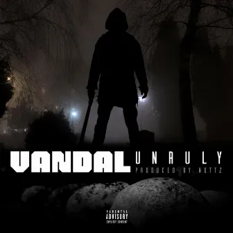 Unruly by Vandal