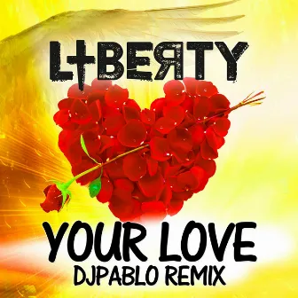 Your Love by Liberty