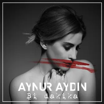 Bi Dakika by Aynur Aydın