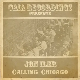 Calling Chicago The Remixes by Jon Iler