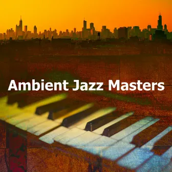 Ambient Jazz Masters by 6th Street Jazz