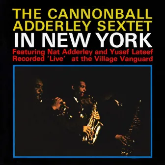 Cannonball Adderley Sextet In New York by Cannonball Adderley Sextet