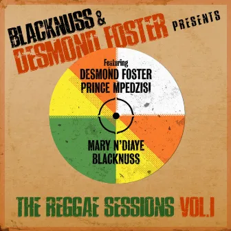 Blacknuss and Desmond Foster Presents the Reggae Sessions, Vol. 1 by Blacknuss