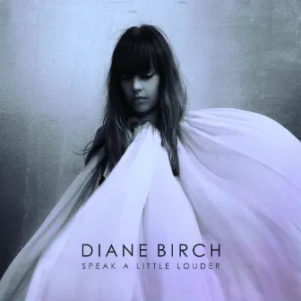 Speak a Little Louder (Deluxe Edition) by Diane Birch