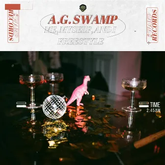 ME, Myself, I (Freestyle) by A.G. SWAMP