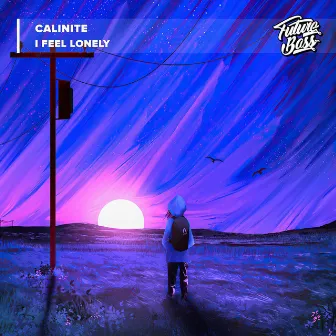 I Feel Lonely by CALINITE