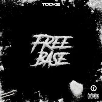 FREE BASE by Tookie