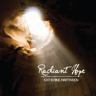 Radiant Hope by Katherine Martinsen